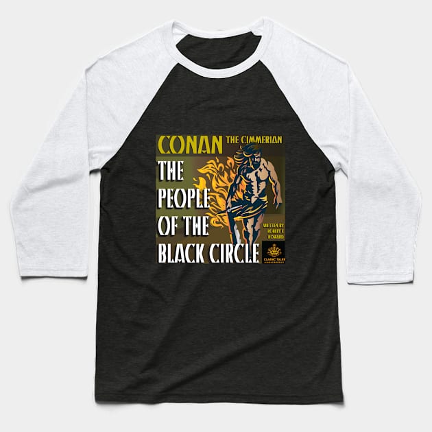 Conan the Cimmerian - The People of the Black Circle Baseball T-Shirt by ClassicTales